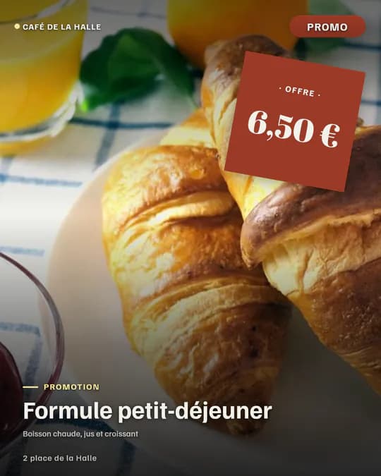 Visuel sur photo : « Formule petit-déjeuner » et une étiquette « 6,50 € » sur la photo de croissants et d’un jus d’orange