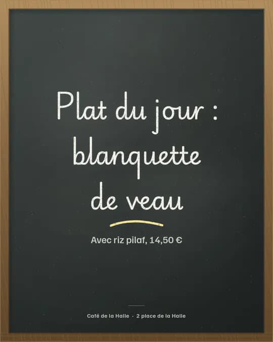 Visuel sans photo : « Plat du jour : blanquette de veau » écrit à la craie sur une ardoise encadrée de bois, puis le prix